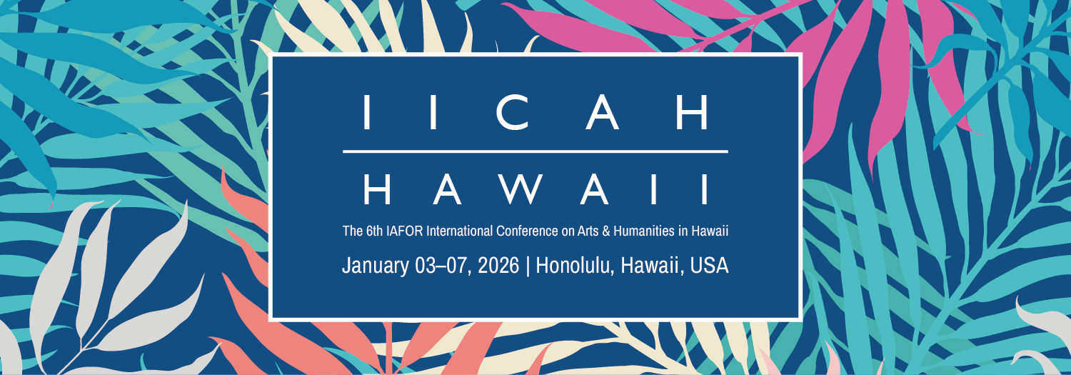 The IAFOR International Conference on Arts & Humanities in Hawaii (IICAH)