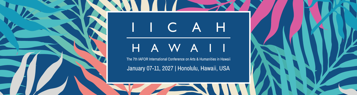 The IAFOR International Conference on Arts & Humanities in Hawaii (IICAH)